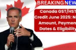 Canada GST/HST Credit June 2025: New Amount, Payment Dates & Eligibility